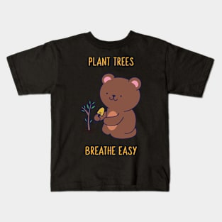 Plant Trees, Breathe Easy Kids T-Shirt